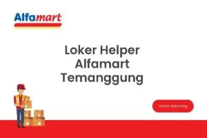 Loker Helper Alfamart Temanggung