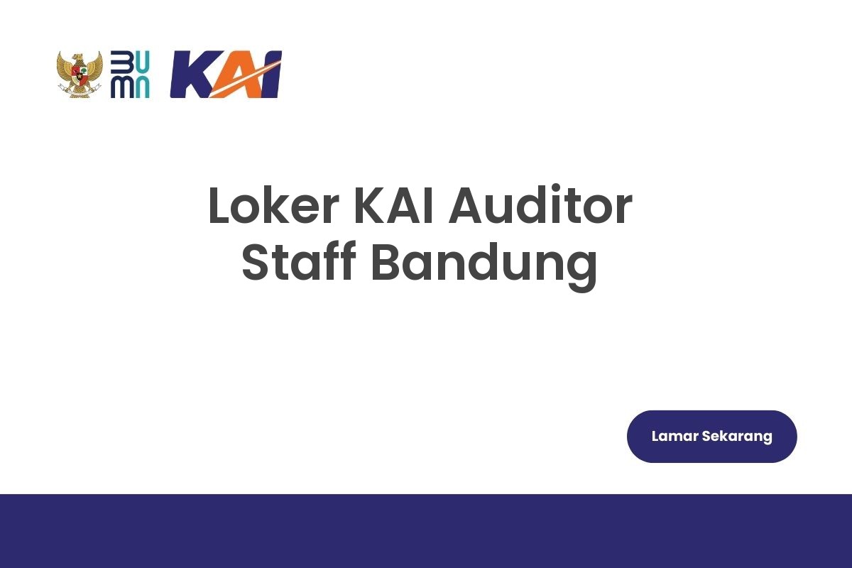 Loker KAI Auditor Staff Bandung