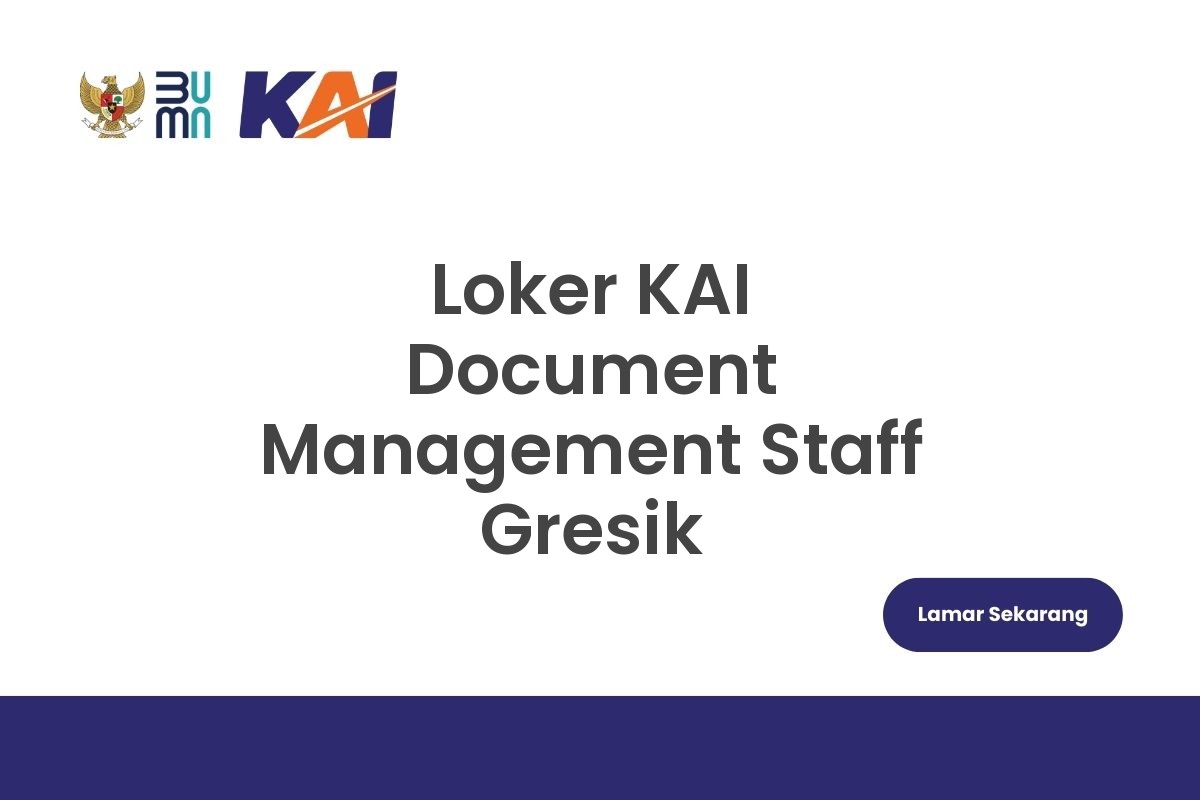Loker KAI Document Management Staff Gresik