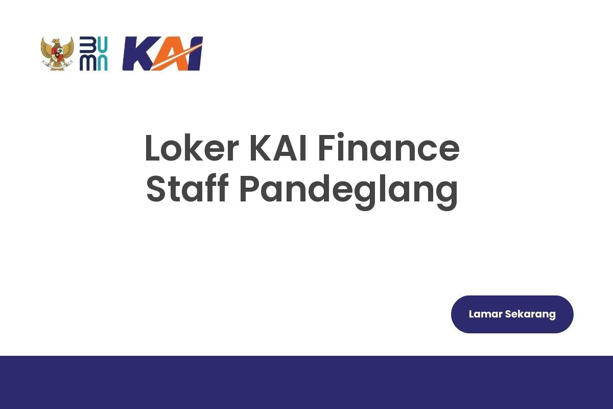 Loker KAI Finance Staff Pandeglang