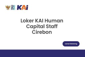 Loker KAI Human Capital Staff Cirebon