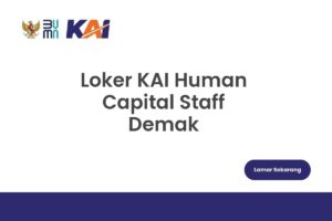 Loker KAI Human Capital Staff Demak