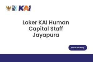 Loker KAI Human Capital Staff Jayapura