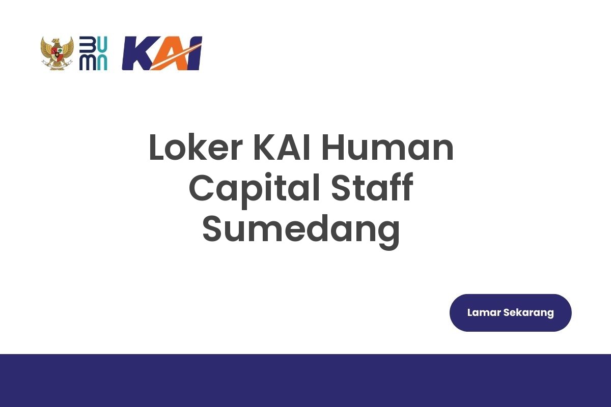 Loker KAI Human Capital Staff Sumedang