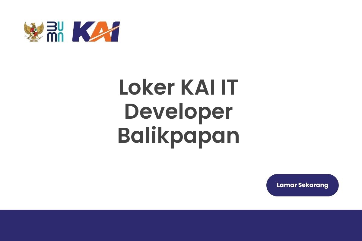 Loker KAI IT Developer Balikpapan