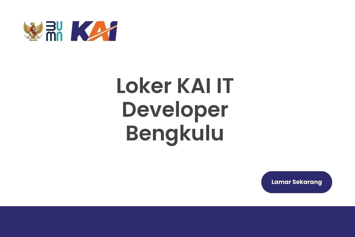 Loker KAI IT Developer Bengkulu