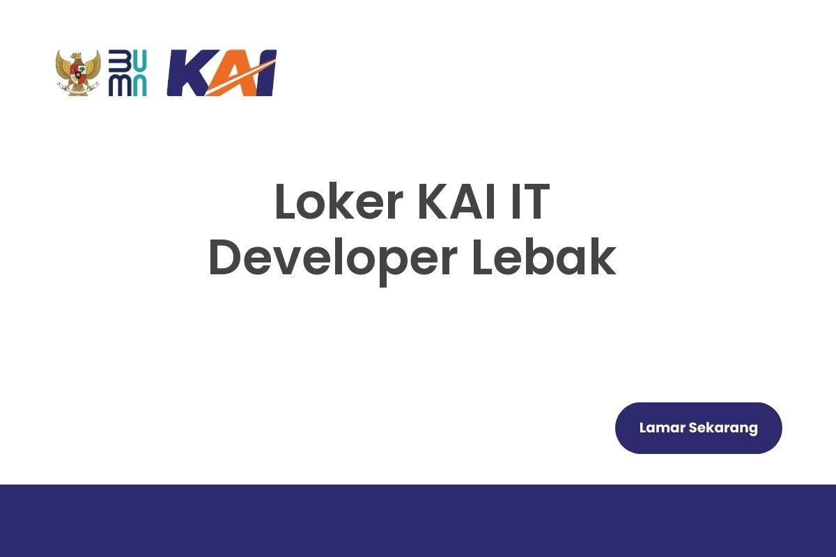 Loker KAI IT Developer Lebak