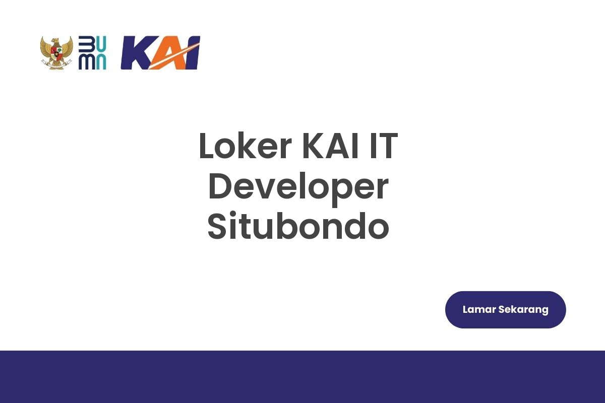 Loker KAI IT Developer Situbondo
