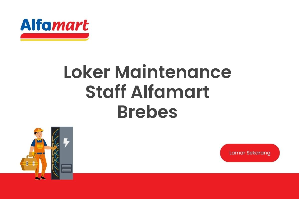 Loker Maintenance Staff Alfamart Brebes