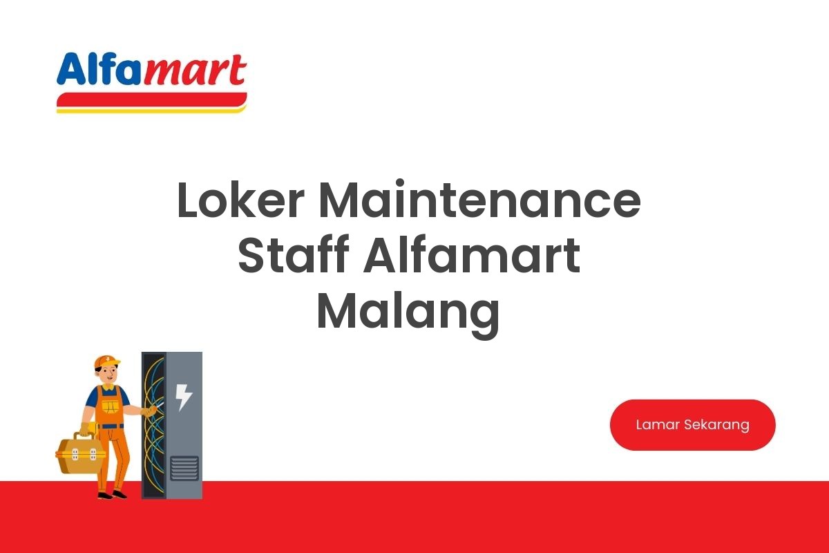 Loker Maintenance Staff Alfamart Malang