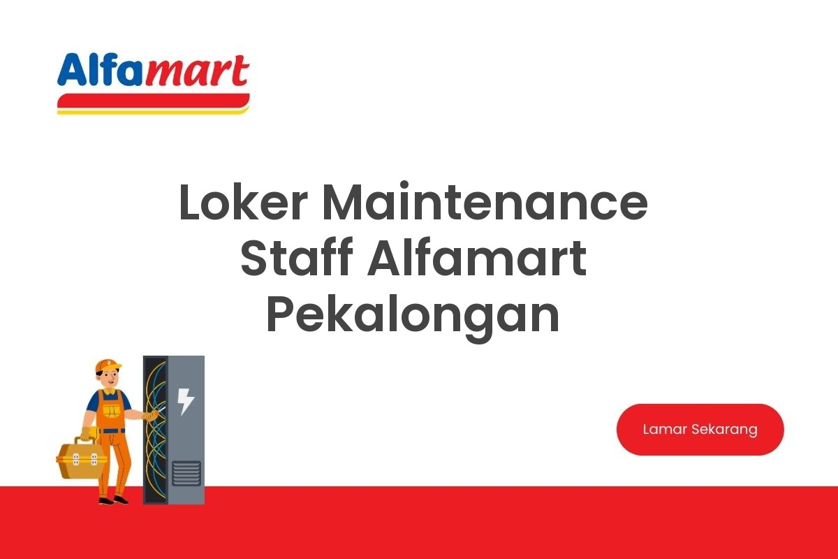 Loker Maintenance Staff Alfamart Pekalongan