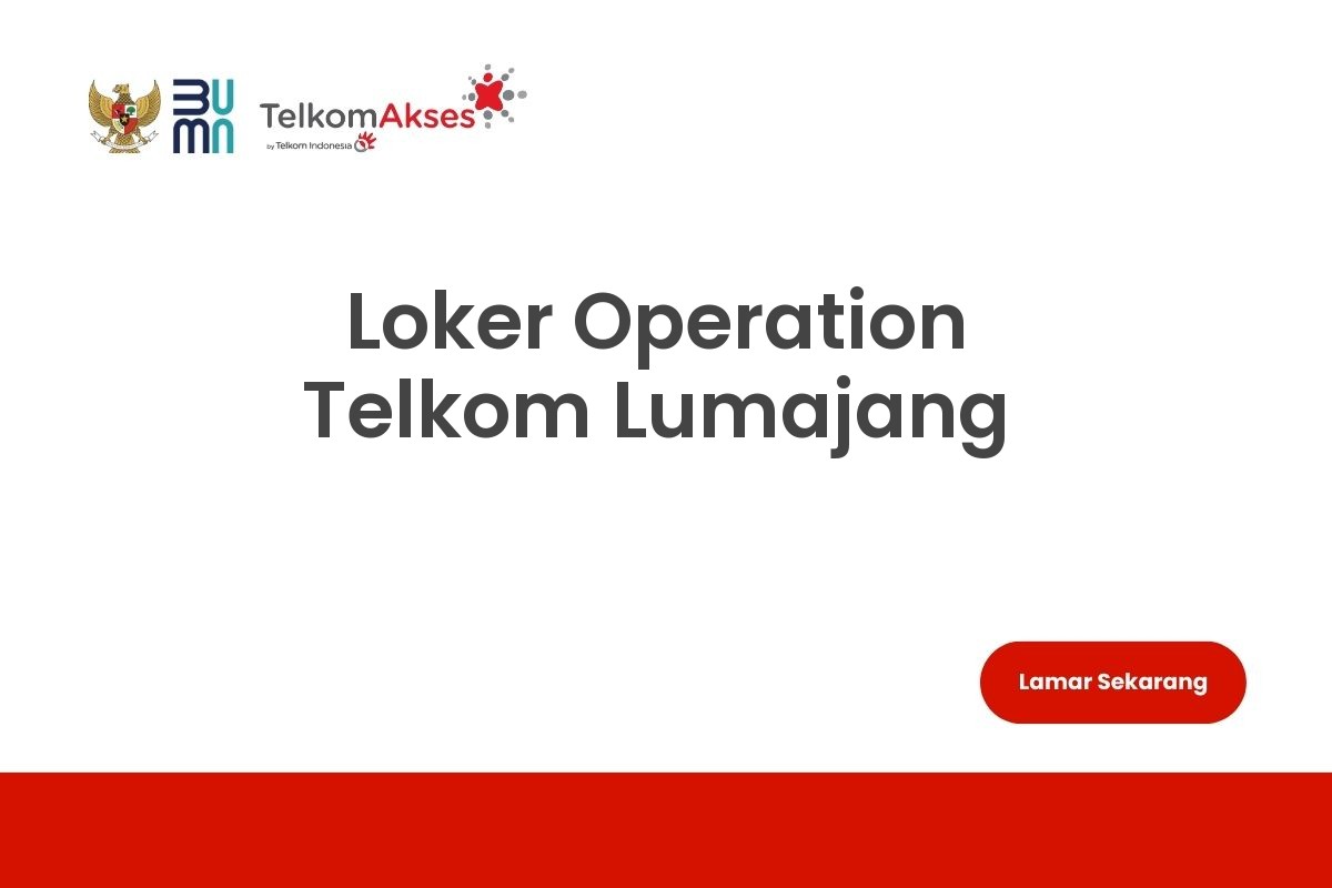 Loker Operation Telkom Lumajang