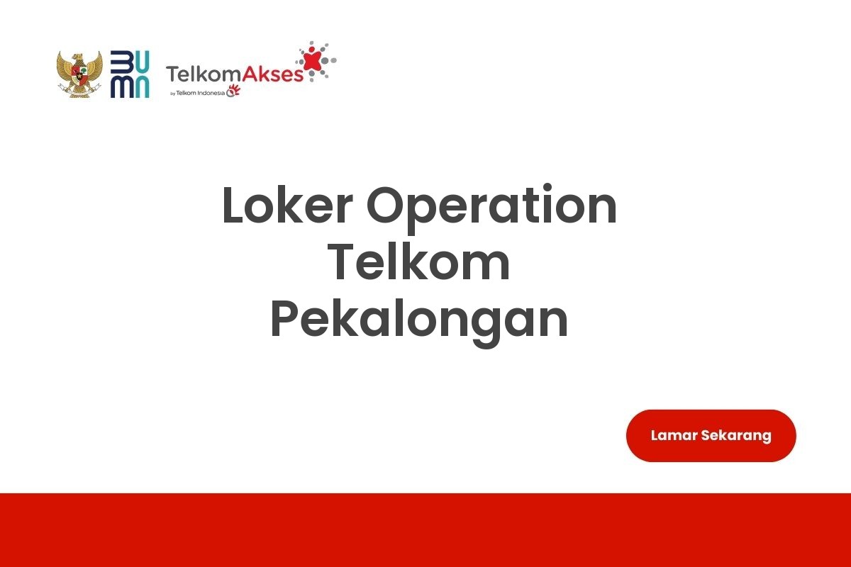 Loker Operation Telkom Pekalongan