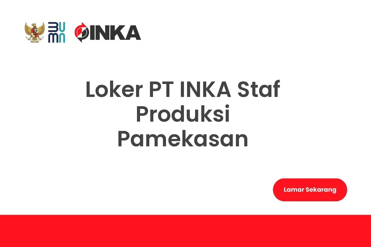 Loker PT INKA Staf Produksi Pamekasan