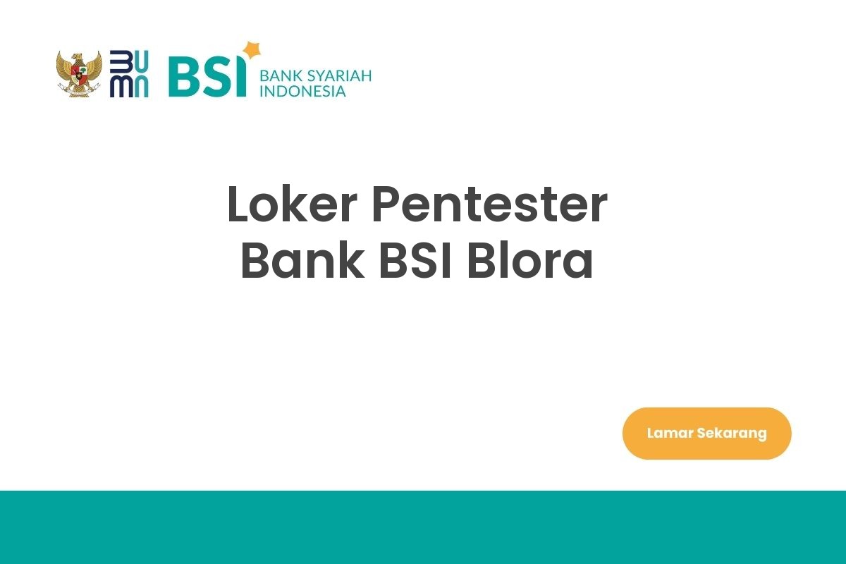 Loker Pentester Bank BSI Blora
