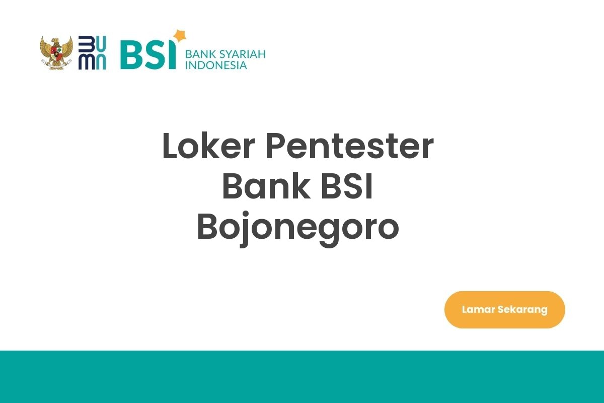 Loker Pentester Bank BSI Bojonegoro