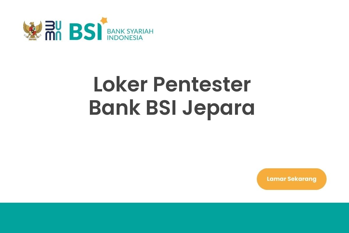 Loker Pentester Bank BSI Jepara