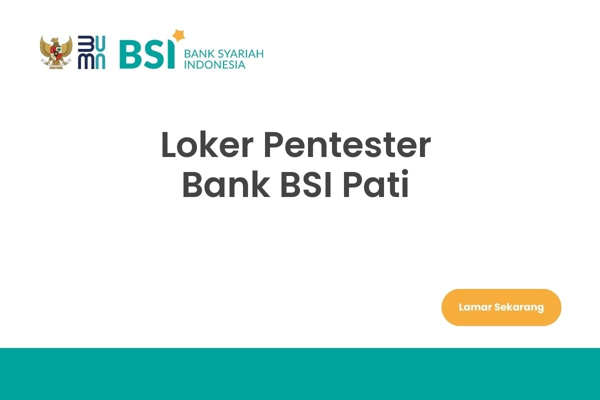 Loker Pentester Bank BSI Pati