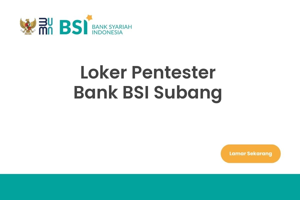 Loker Pentester Bank BSI Subang