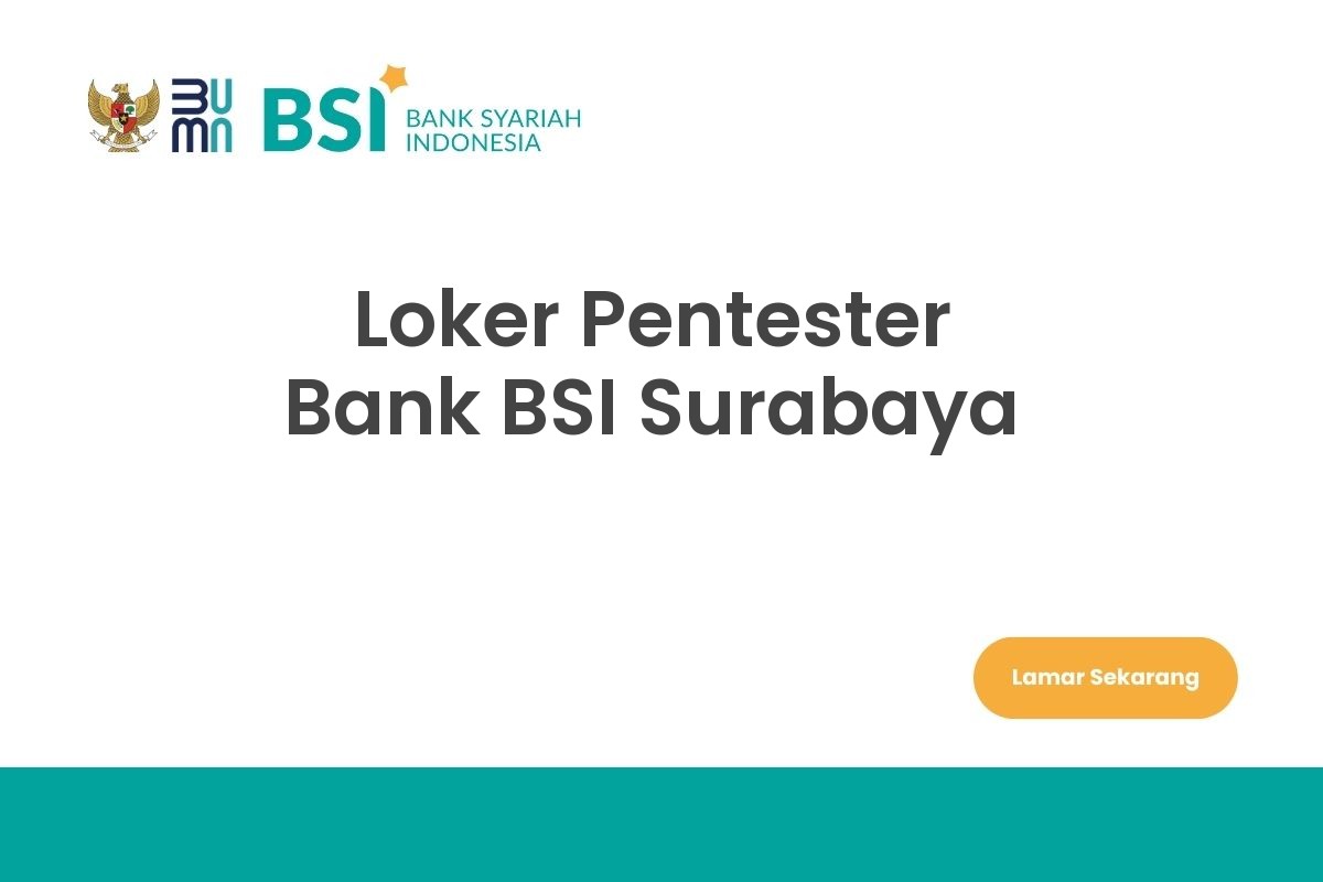Loker Pentester Bank BSI Surabaya