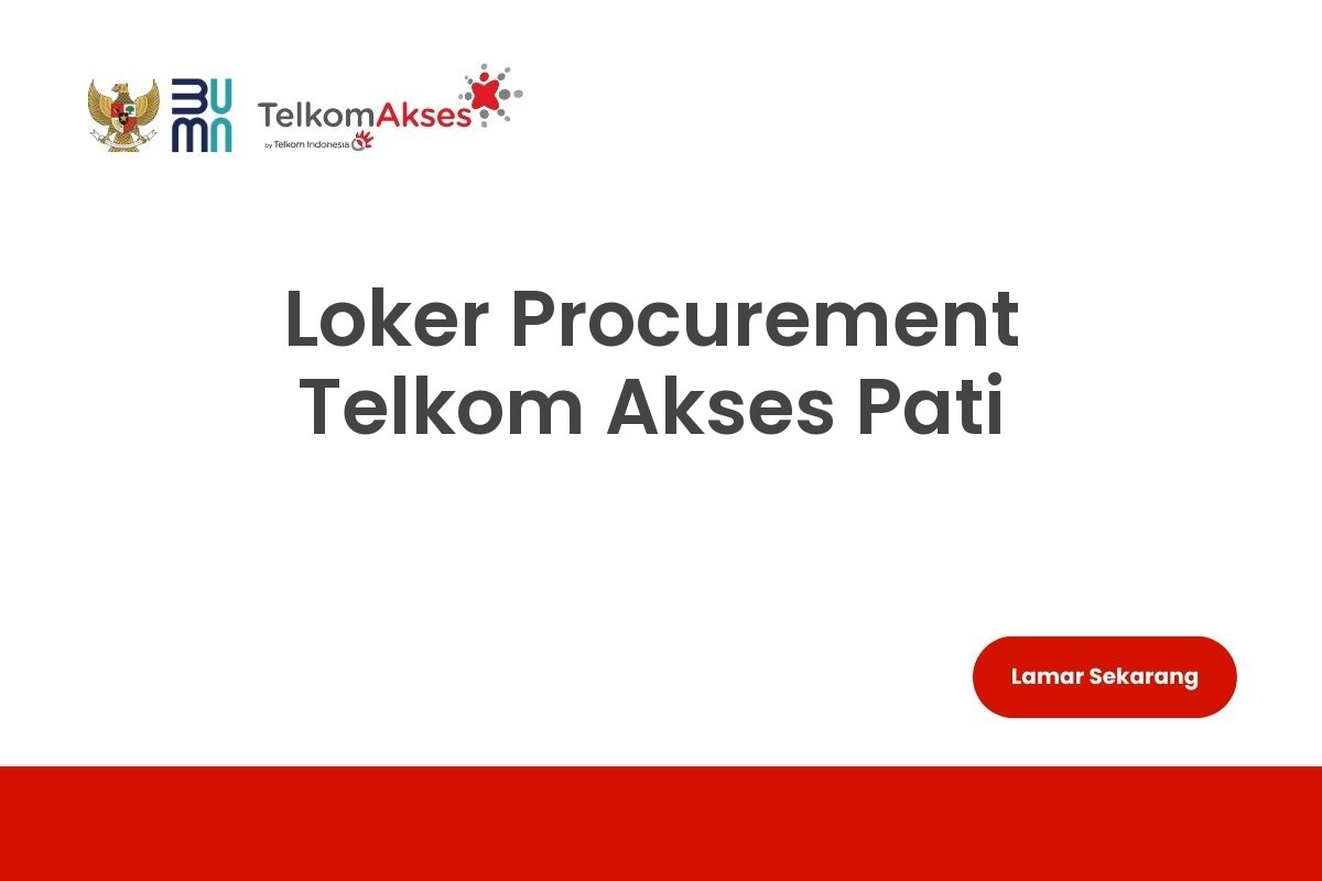 Loker Procurement Telkom Akses Pati