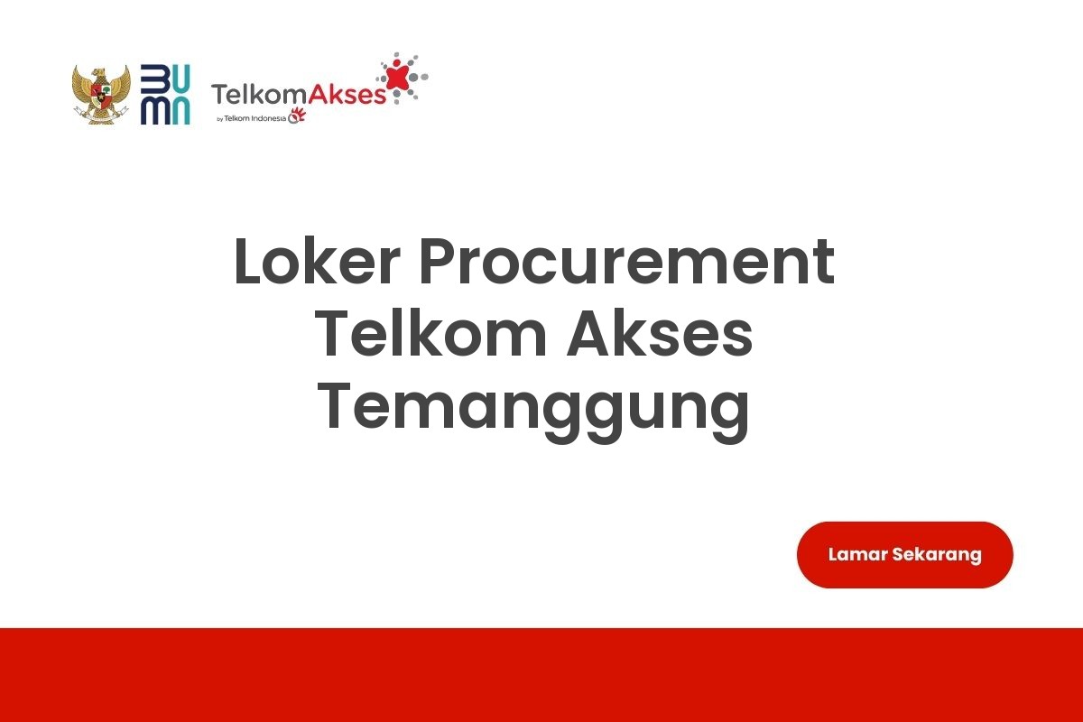 Loker Procurement Telkom Akses Temanggung