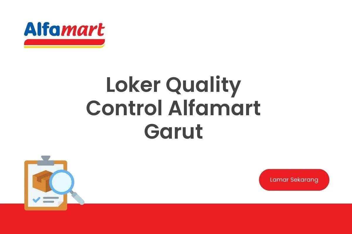 Loker Quality Control Alfamart Garut