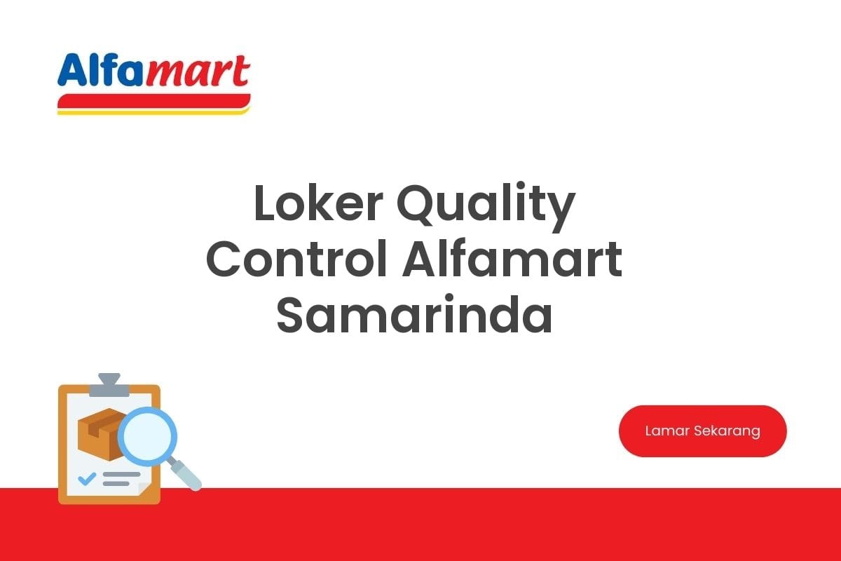 Loker Quality Control Alfamart Samarinda