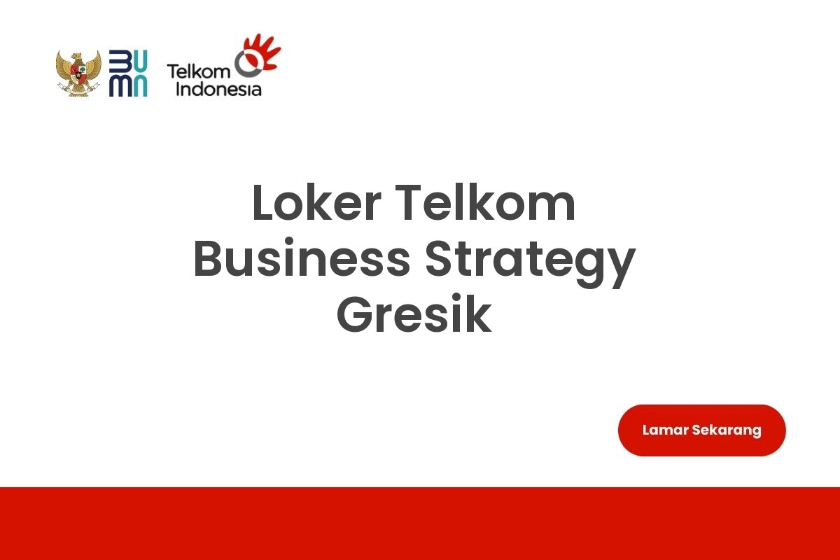 Loker Telkom Business Strategy Gresik