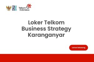 Loker Telkom Business Strategy Karanganyar
