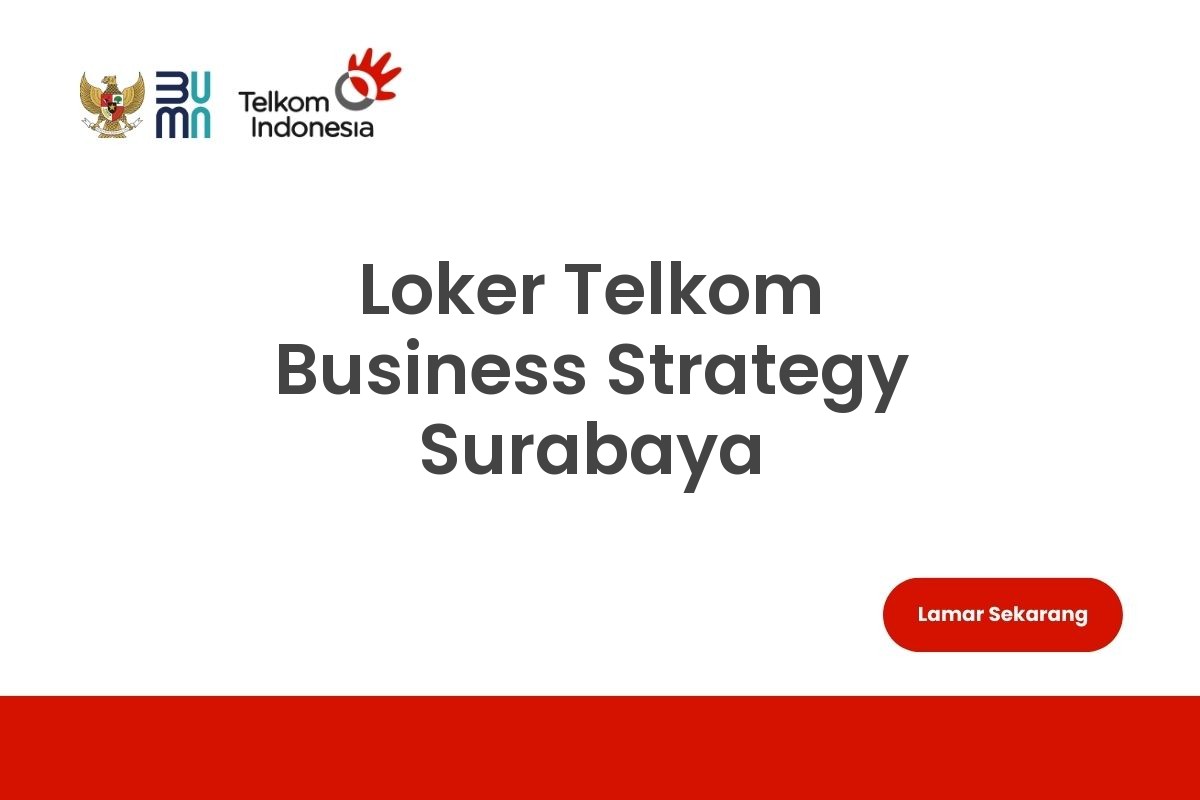 Loker Telkom Business Strategy Surabaya
