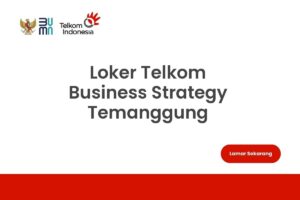 Loker Telkom Business Strategy Temanggung