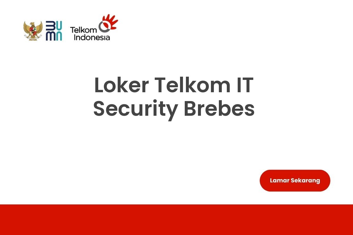 Loker Telkom IT Security Brebes