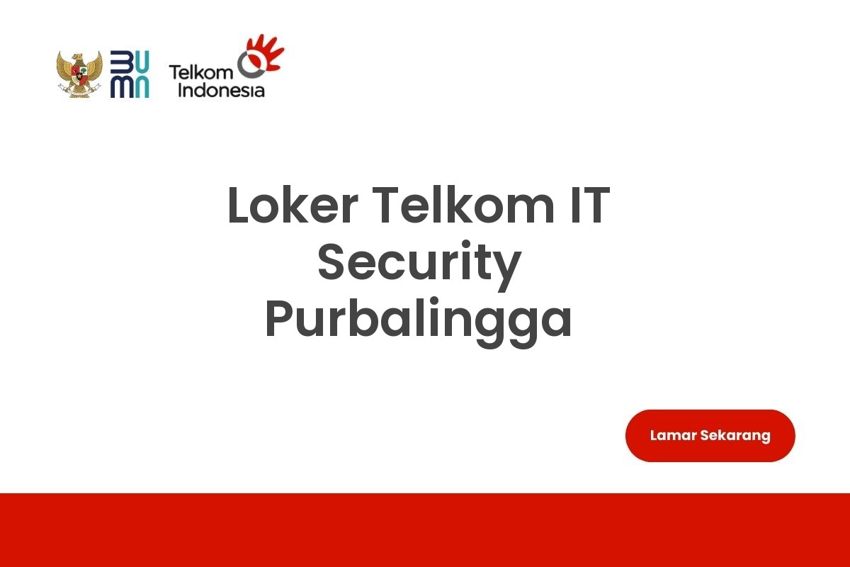 Loker Telkom IT Security Purbalingga