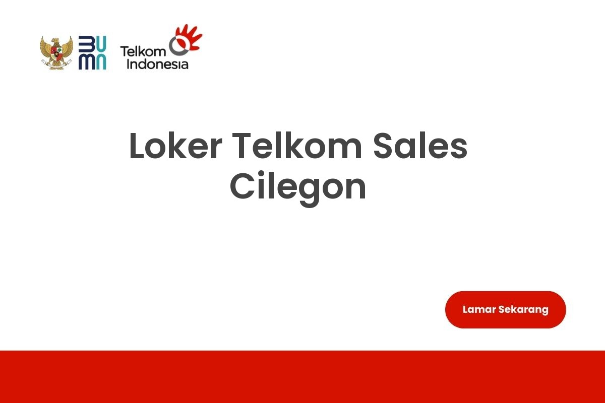 Loker Telkom Sales Cilegon