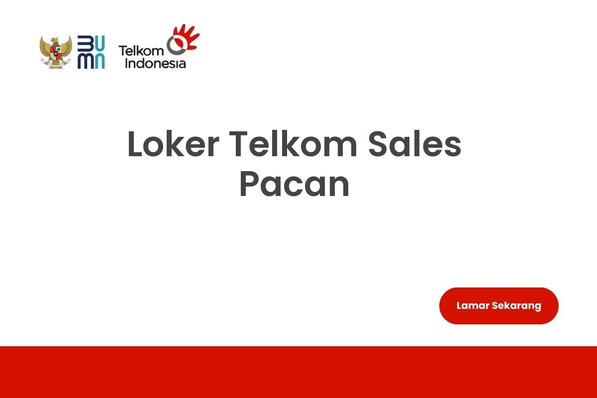 Loker Telkom Sales Pacan