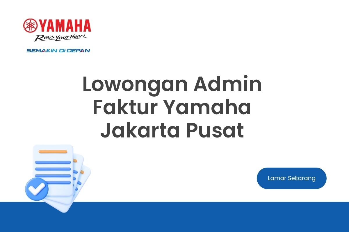Lowongan Admin Faktur Yamaha Jakarta Pusat