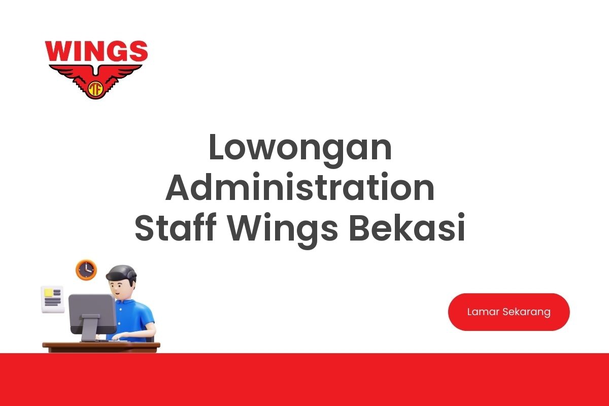 Lowongan Administration Staff Wings Bekasi