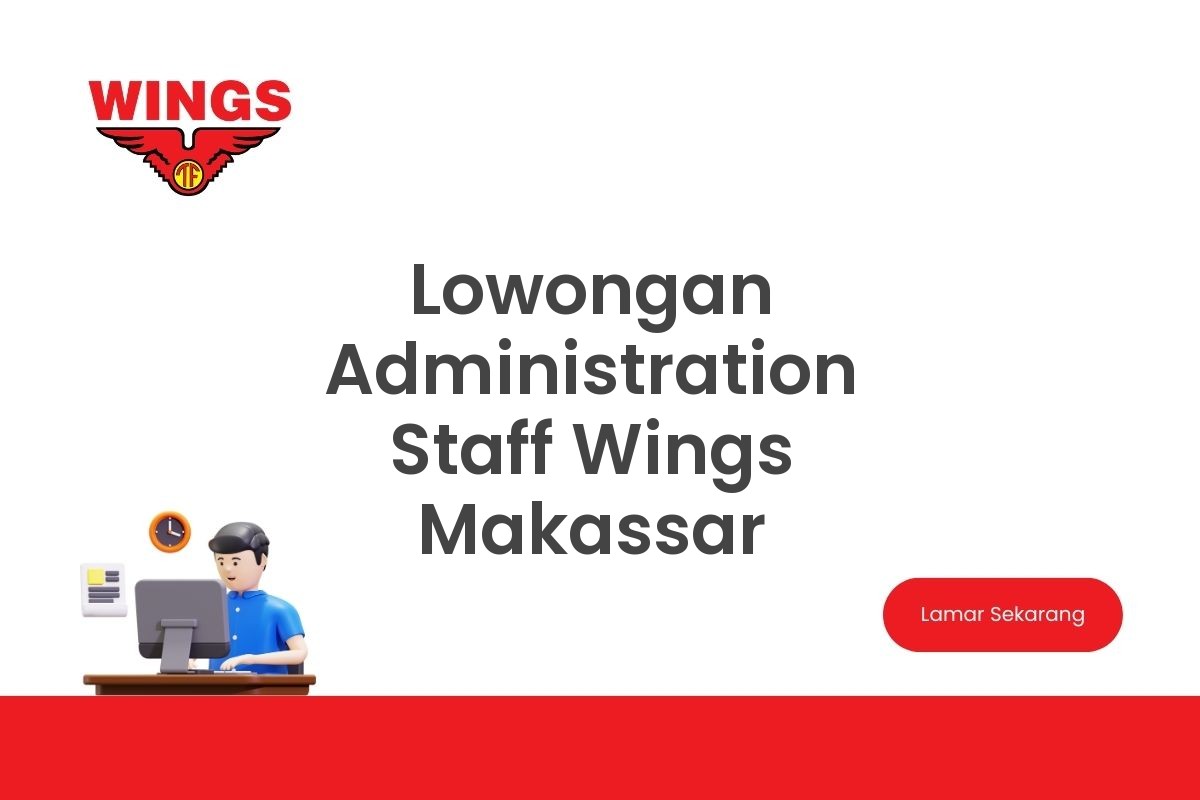 Lowongan Administration Staff Wings Makassar