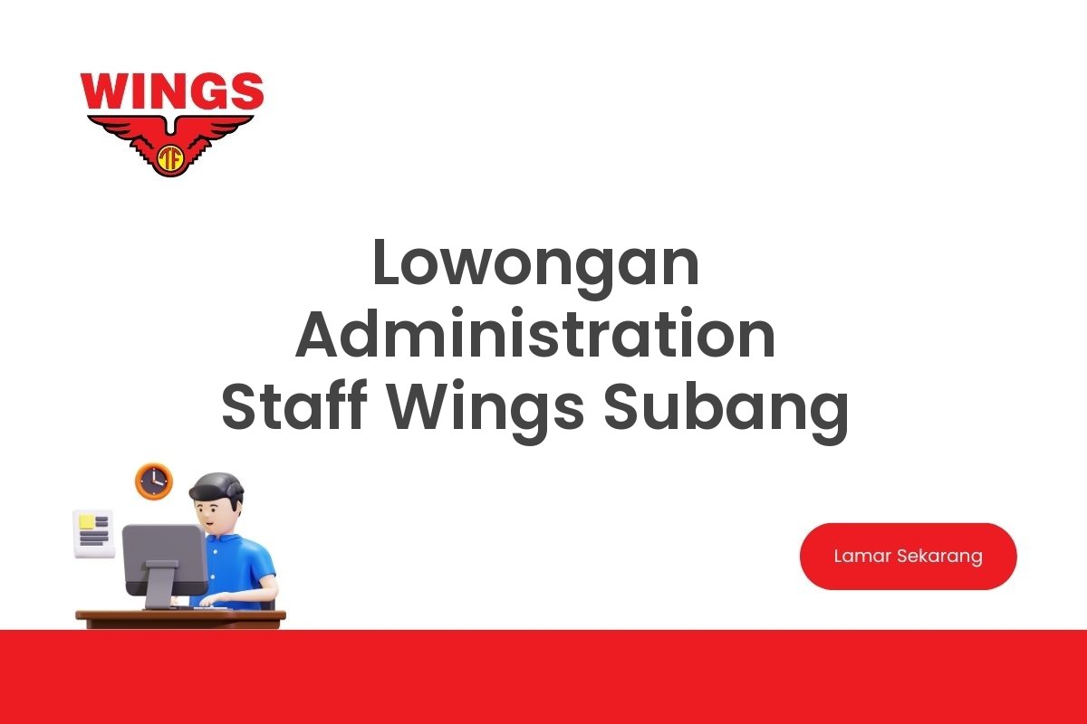 Lowongan Administration Staff Wings Subang