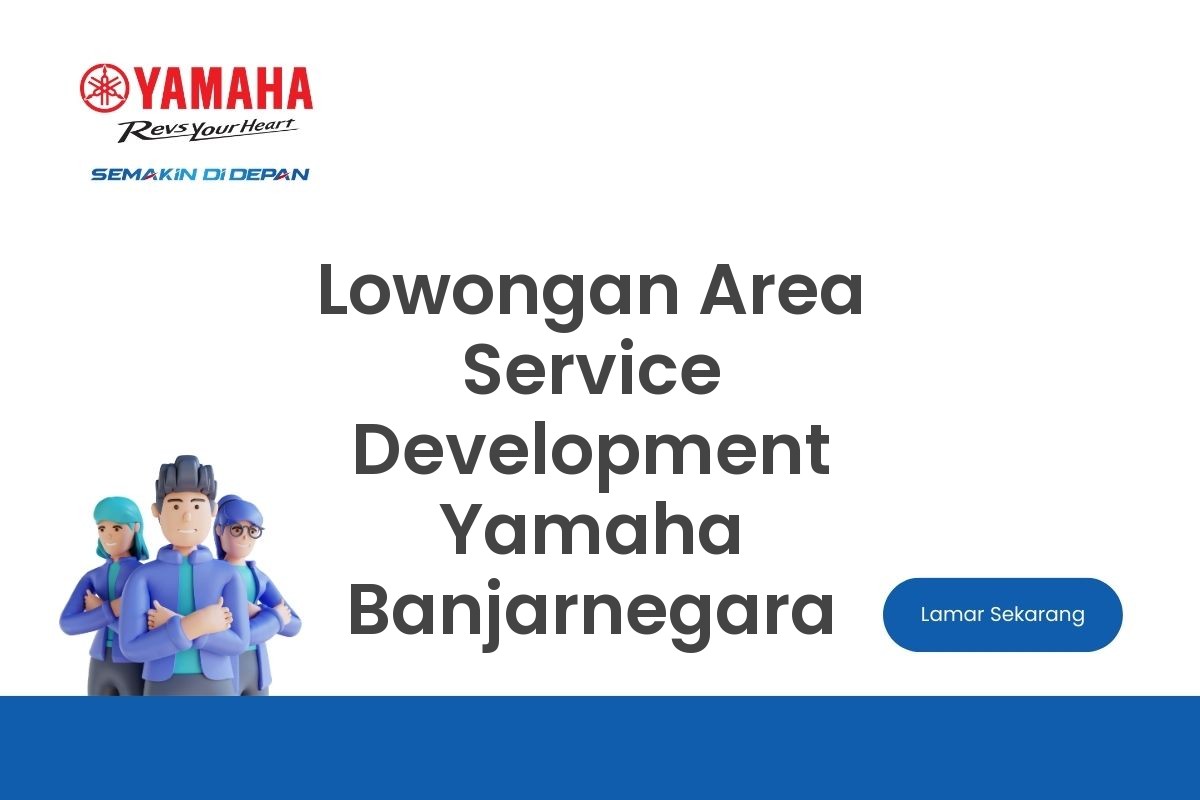 Lowongan Area Service Development Yamaha Banjarnegara
