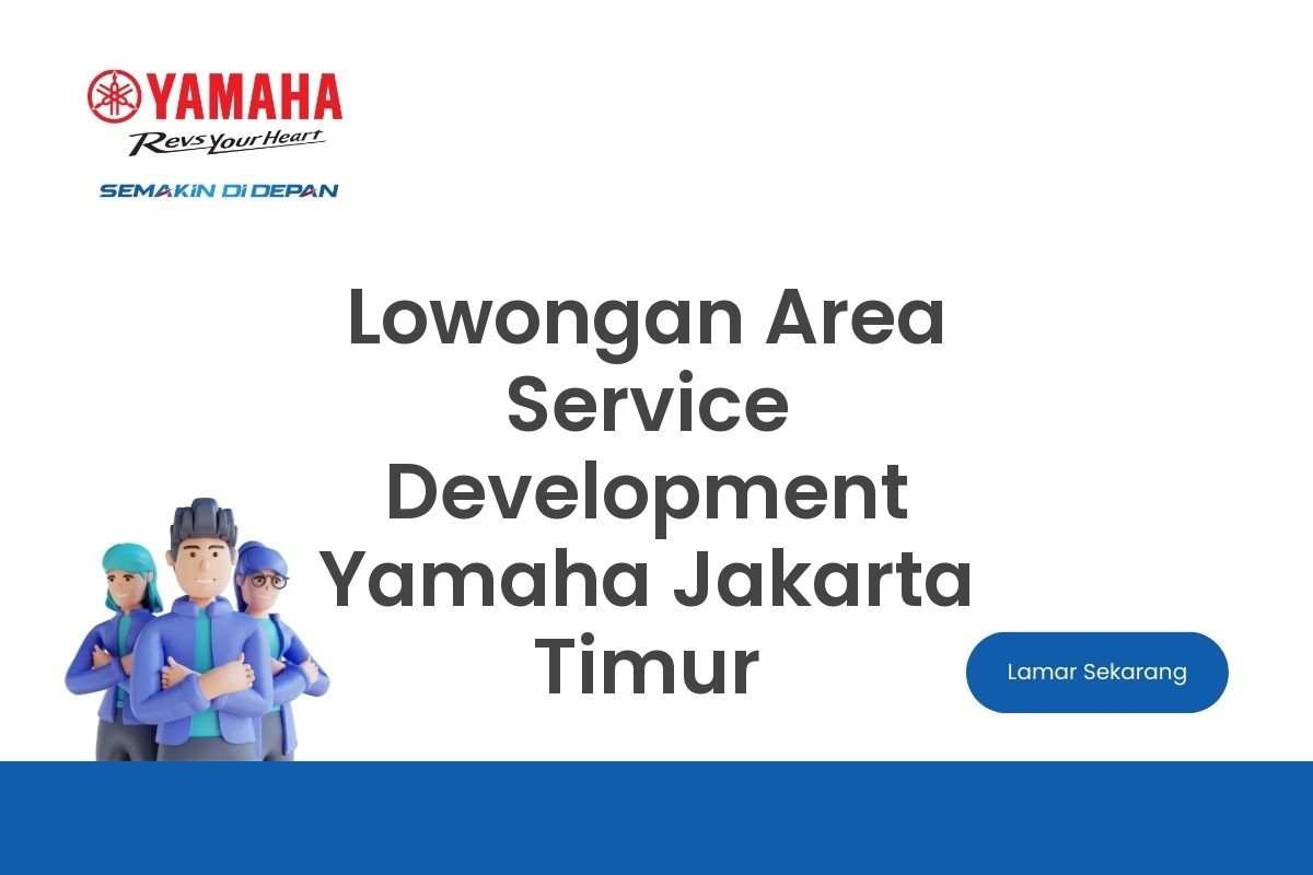Lowongan Area Service Development Yamaha Jakarta Timur