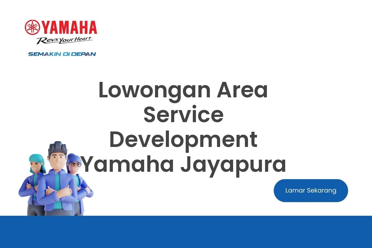 Lowongan Area Service Development Yamaha Jayapura