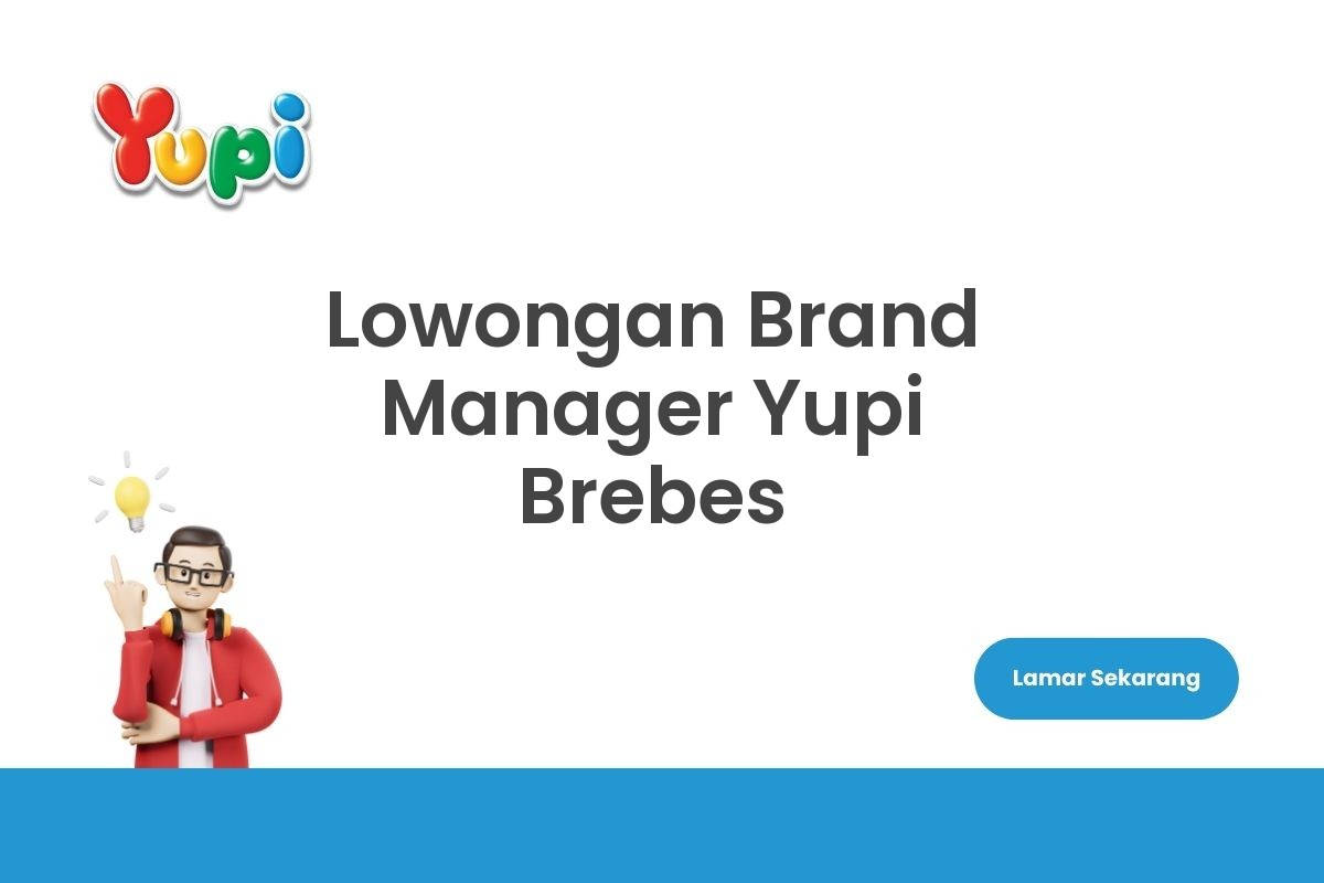 Lowongan Brand Manager Yupi Brebes