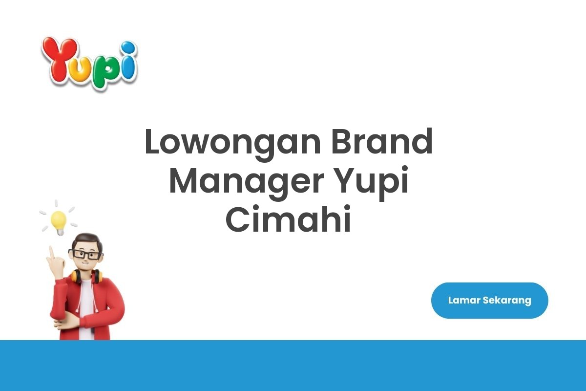 Lowongan Brand Manager Yupi Cimahi