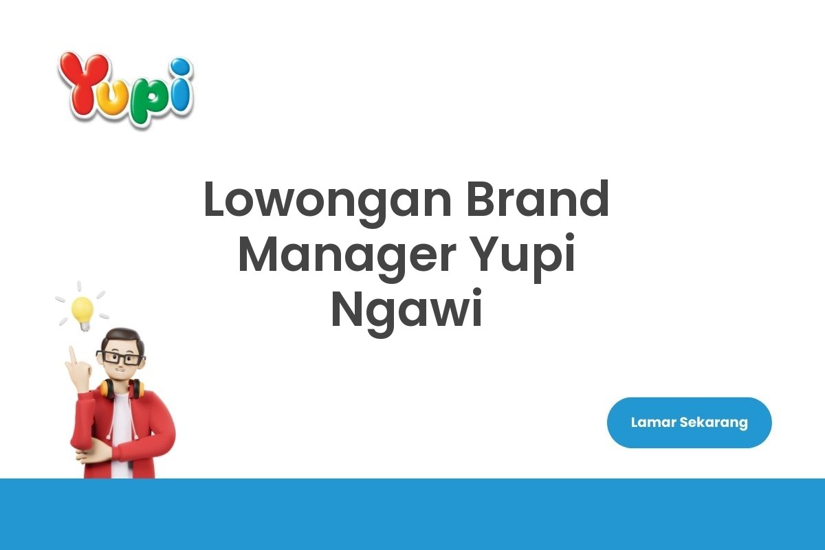 Lowongan Brand Manager Yupi Ngawi