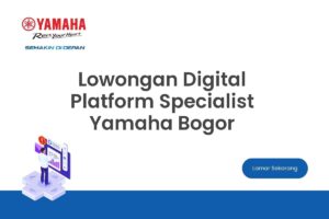 Lowongan Digital Platform Specialist Yamaha Bogor