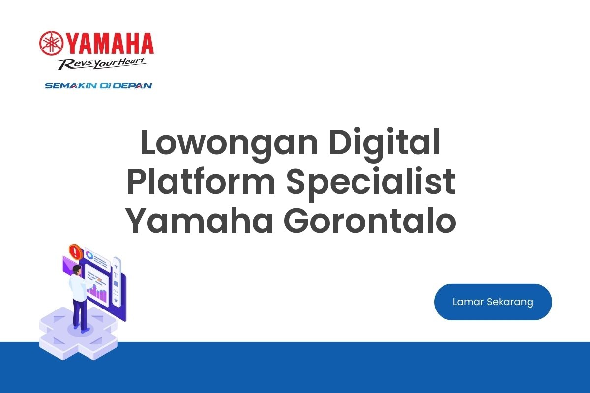 Lowongan Digital Platform Specialist Yamaha Gorontalo