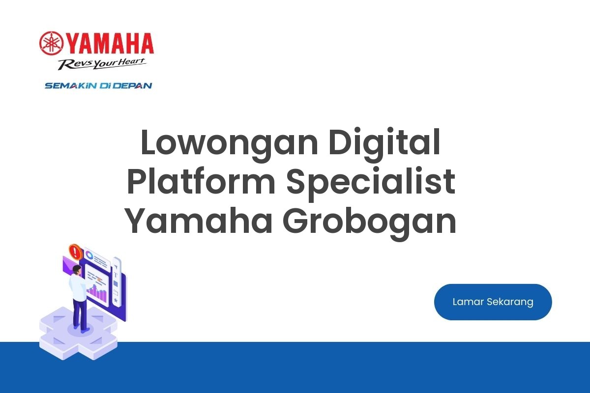 Lowongan Digital Platform Specialist Yamaha Grobogan