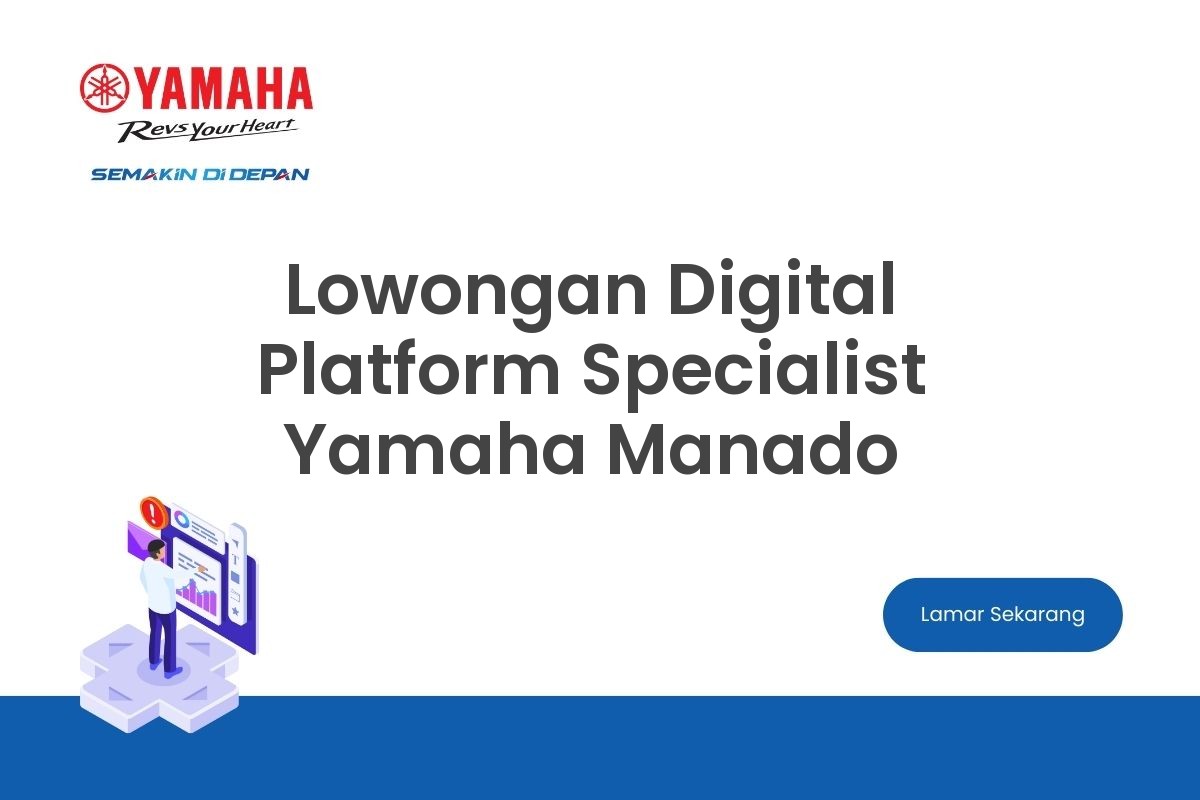 Lowongan Digital Platform Specialist Yamaha Manado